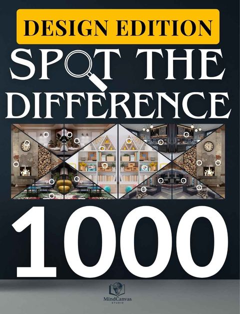 Front cover of Spot the Difference – Design Edition: 120+ Home Design Puzzle Images for Adults | Over 1,000 Differences to Discover