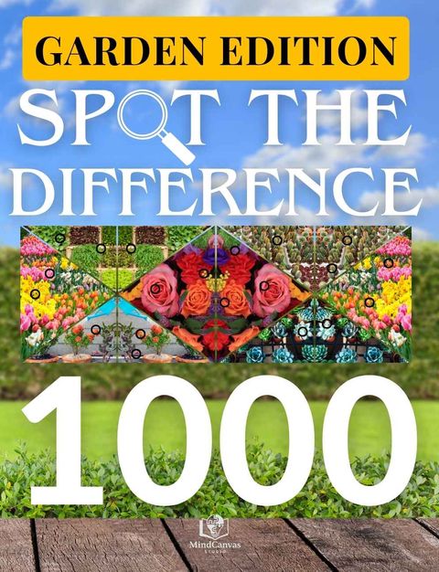 Front cover of Spot the Difference – Garden Edition: 120+ Garden-inspired Image Puzzles for Adults | Over 1,000 Differences to Find