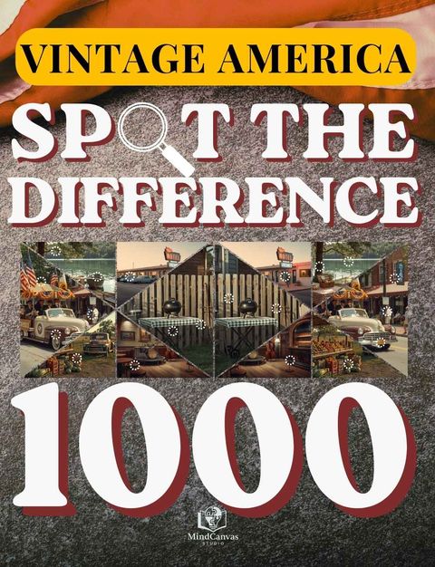 Front cover of Spot the Difference – Vintage America: Find the Differences in Nostalgic Small-town Visual Puzzles for Adults
