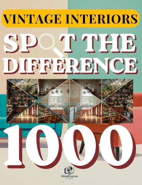 Front cover of Spot the Difference – Vintage Interiors: Find the Differences in Cozy Home Visual Puzzles for Adults