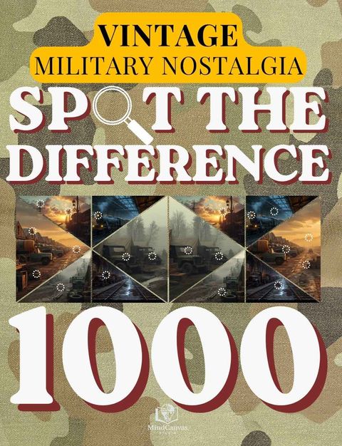 Front cover of Spot the Difference for Adults: Military Nostalgia & Historic Vehicles