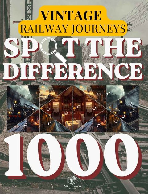 Front cover of Spot the Difference for Adults: Vintage Railway Journeys