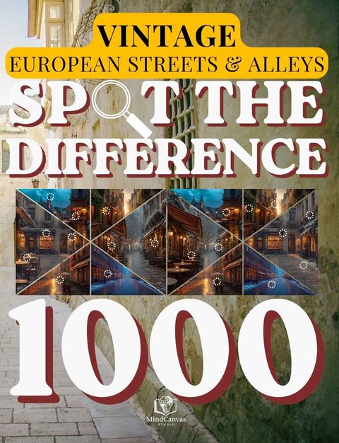 Front cover of Spot the Difference for Adults: Vintage European Streets & Hidden Alleys